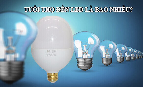 Tuổi thọ của đèn led là bao nhiêu