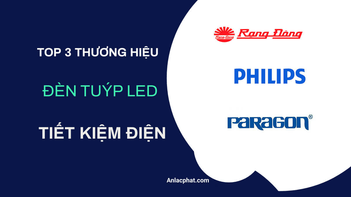 Top 3 thương hiệu đèn led tuýp tiết kiệm điện