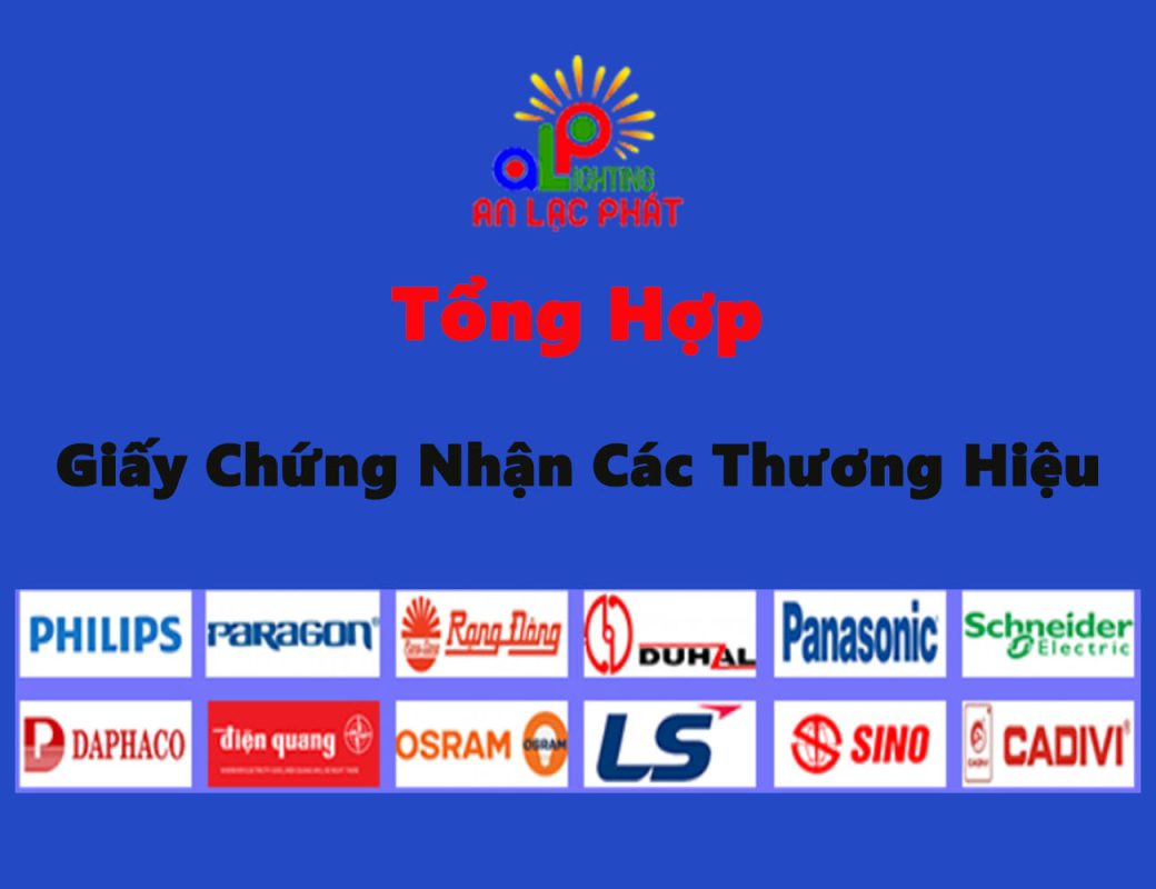 GIẤY CHỨNG NHẬN CÁC THƯƠNG HIỆU - NHÀ PHÂN PHỐI THIẾT BỊ ĐIỆN AN LẠC PHÁT