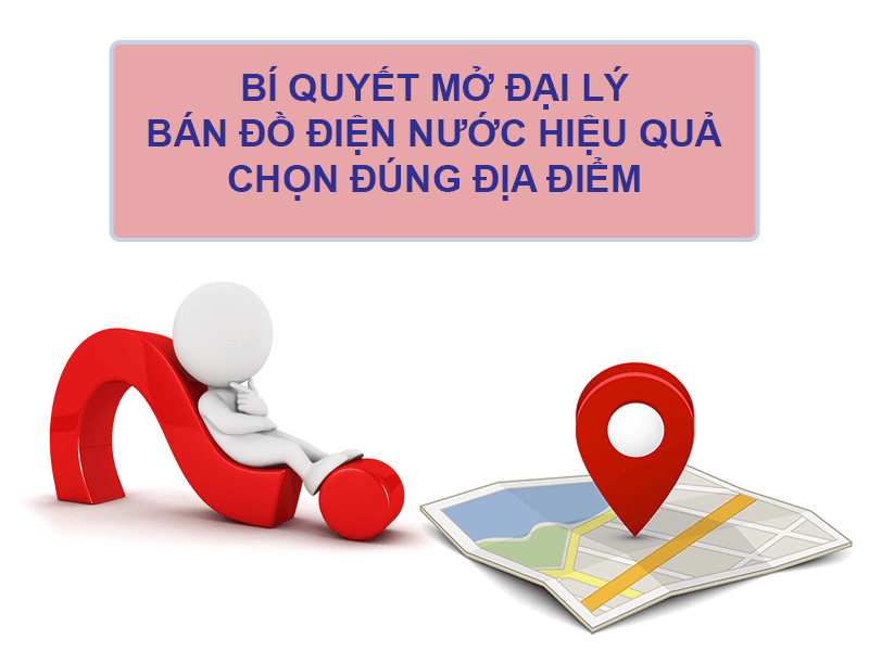 Bí quyết mở đại lý bán đồ điện nước đạt hiệu quả nhanh chóng