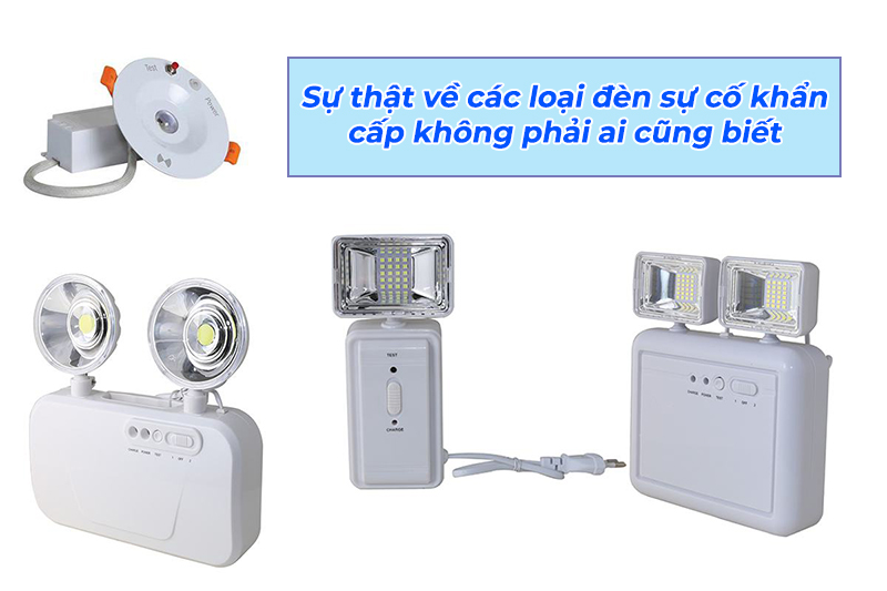Sự thật về các loại đèn sự cố khẩn cấp không phải ai cũng biết