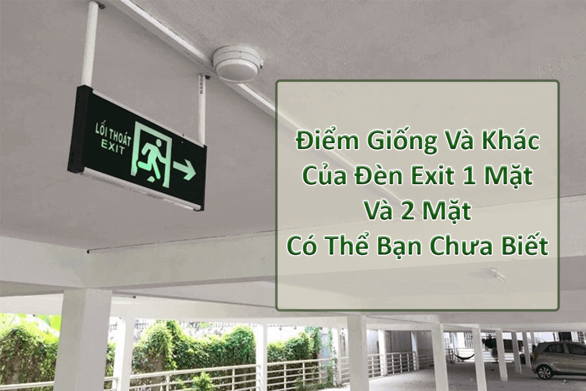 Điểm giống và khác của đèn exit 1 mặt và 2 mặt có thể bạn chưa biết